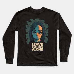 Leave our kids alone. Long Sleeve T-Shirt